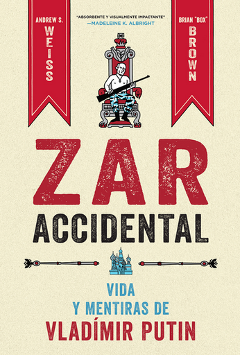 [9788467959857] ZAR ACCIDENTAL: VIDA Y MENTIRAS DE VLADÍMIR PUTIN