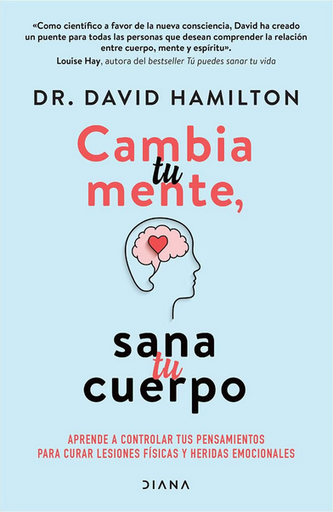 [9786070773204] CAMBIA TU MENTE, SANA TU CUERPO