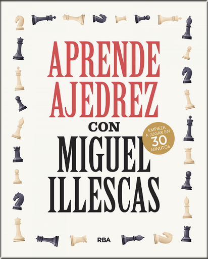 [9788491876045] APRENDE AJEDREZ CON MIGUEL ILLESCAS