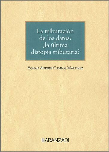 [9788411635011] LA TRIBUTACIÓN DE LOS DATOS: ¿LA ÚLTIMA DISTOPÍA TRIBUTARIA?