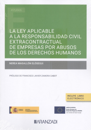 [9788413912752] LA LEY APLICABLE A LA RESPONSABILIDAD CIVIL EXTRACONTRACTUAL DE EMPRESAS POR ABUSOS DE LOS DERECHOS HUMANOS