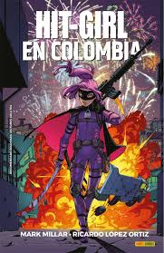 [9788491678427] HIT-GIRL 01: HIT-GIRL EN COLOMBIA