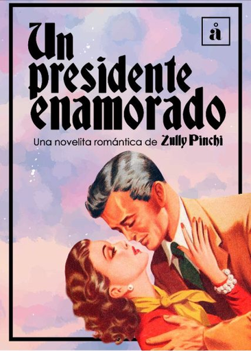 [745853635596] UN PRESIDENTE ENAMORADO