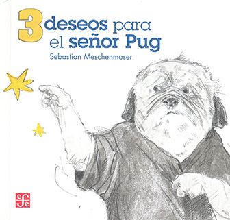 [9786071614353] 3 DESEOS PARA EL SEÑOR PUG