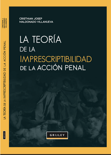 [9789972047596] LA TEORÍA DE LA IMPRESCRIPTIBILIDAD DE LA ACCIÓN PENAL