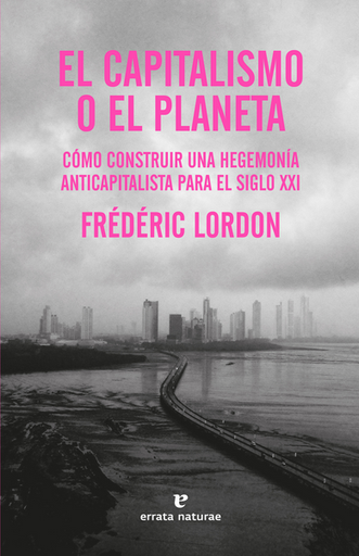 [9788419158130] EL CAPITALISMO O EL PLANETA