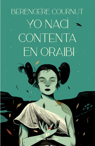 [9788419158109] YO NACÍ CONTENTA EN ORAIBI