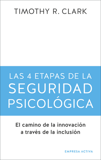 [9788416997725] LAS 4 ETAPAS DE LA SEGURIDAD PSICOLÓGICA