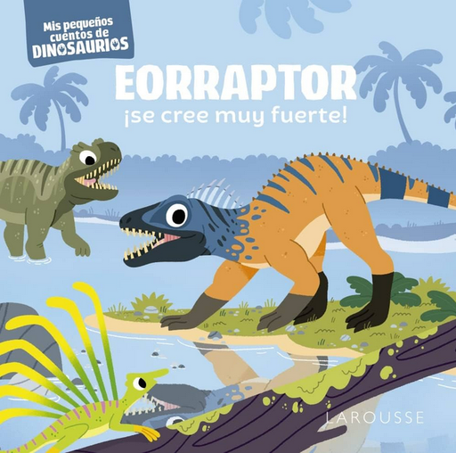 [9788419250902] EORRAPTOR ¡SE CREE MUY FUERTE!