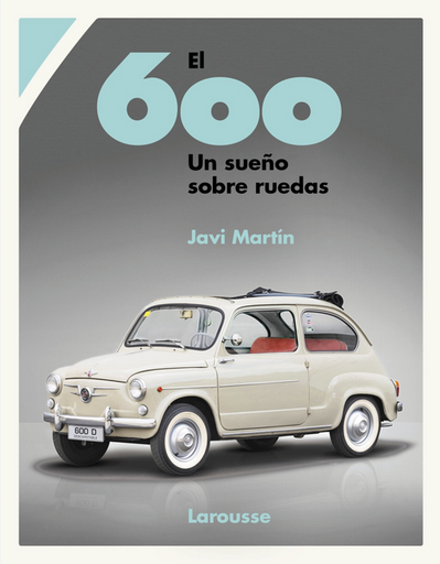 [9788419250933] EL 600: UN SUEÑO SOBRE RUEDAS