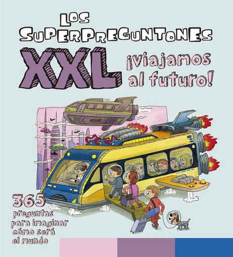 [9788499743493] LOS SUPERPREGUNTONES XXL: ¡Viajamos al futuro!