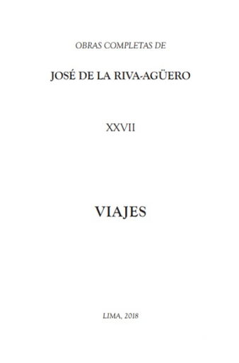 [9789972832970] OBRAS COMPLETAS DE JOSÉ DE LA RIVA-AGÜERO XXVII: VIAJES