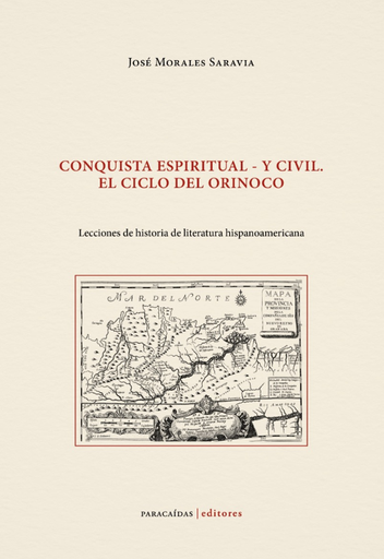 [9786124405457] CONQUISTA ESPIRITUAL - Y CIVIL. EL CICLO DEL ORINOCO