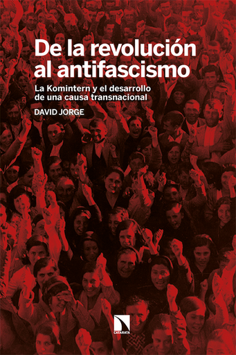 [9788413527949] DE LA REVOLUCIÓN AL ANTIFASCISMO