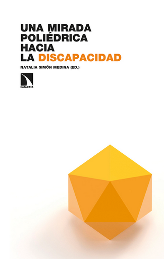 [9788413526188] UNA MIRADA POLIÉDRICA HACIA LA DISCAPACIDAD