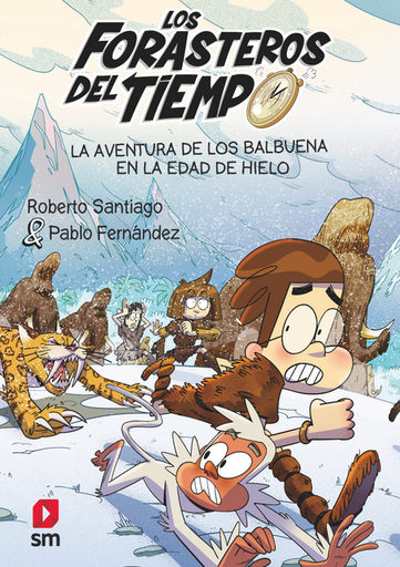 [9788411820370] LOS FORASTEROS DEL TIEMPO 16: LA AVENTURA DE LOS BALBUENA EN LA EDAD DE HIELO