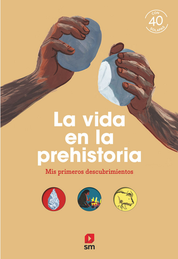 [9788498564945] Mis primeros descubrimientos: LA VIDA EN LA PREHISTORIA