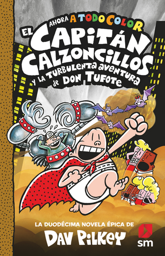 [9788419102287] EL CAPITÁN CALZONCILLOS (Libro 12) Y LA TURBULENTA AVENTURA DE DON TUFOTE