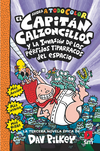 [9788413920092] EL CAPITÁN CALZONCILLOS (tapa dura, Libro 03) Y LA INVASIÓN DE LOS PÉRFIDOS TIPARRACOS DEL ESPACIO
