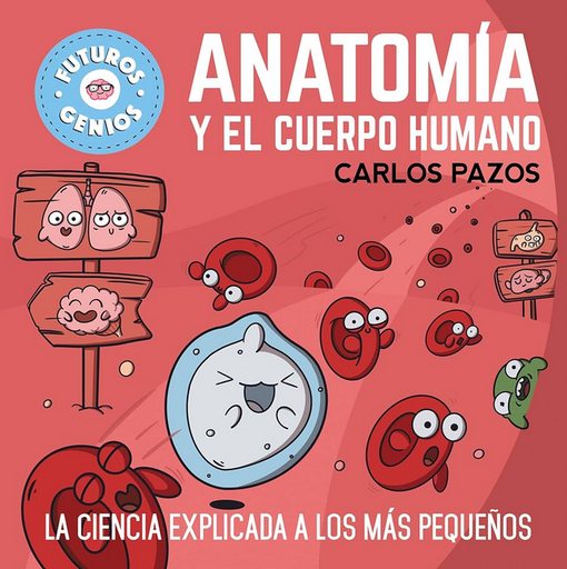 [9788448865597] FUTUROS GENIOS 09: ANATOMÍA Y EL CUERPO HUMANO
