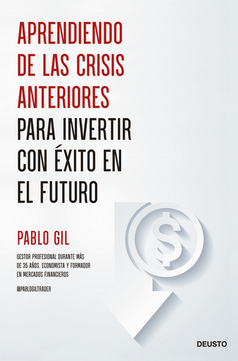 [9788423435685] APRENDIENDO DE LAS CRISIS ANTERIORES PARA INVERTIR CON ÉXITO EN EL FUTURO