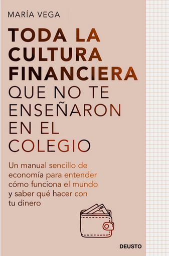 [9788423435951] TODA LA CULTURA FINANCIERA QUE NO TE ENSEÑARON EN EL COLEGIO