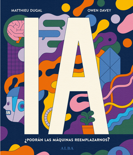 [9788490659885] IA: ¿PODRÁN LAS MÁQUINAS REEMPLAZARNOS?