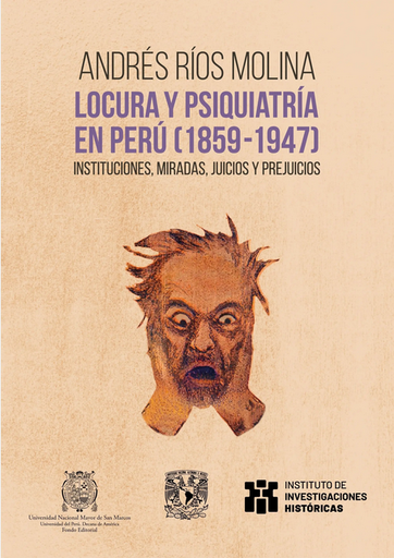 [9789972467325] LOCURA Y PSIQUIATRÍA EN PERÚ (1859-1947)