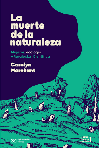 [9789878012506] LA MUERTE DE LA NATURALEZA