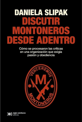 [9789878012629] DISCUTIR MONTONEROS DESDE ADENTRO