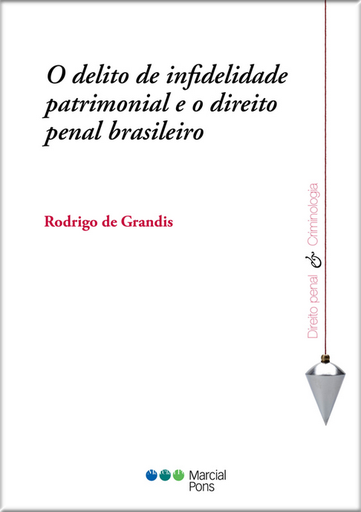 [9786599661167] O DELITO DE INFIDELIDADE PATRIMONIAL O E DIREITO PENAL BRASILEIRO