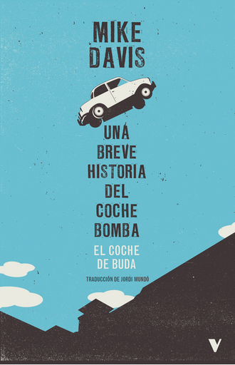 [9788419719232] EL COCHE DE BUDA: UNA BREVE HISTORIA DEL COCHE BOMBA