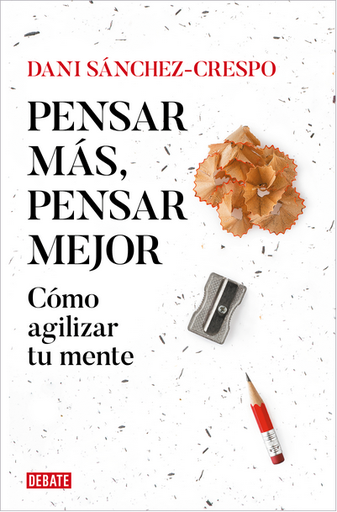 [9788419642837] PENSAR MÁS, PENSAR MEJOR