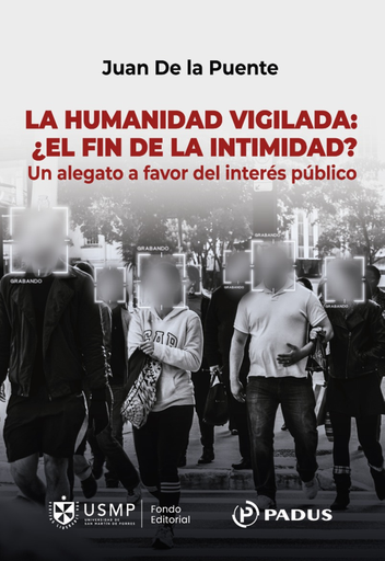 [9786124460609] LA HUMANIDAD VIGILADA: ¿EL FIN DE LA INTIMIDAD?