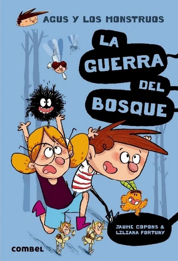 [9788491010401] AGUS Y LOS MONSTRUOS 04: LA GUERRA DEL BOSQUE