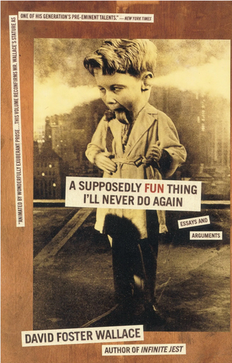 [9780316925280] A SUPPOSEDLY FUN THING I'LL NEVER DO AGAIN