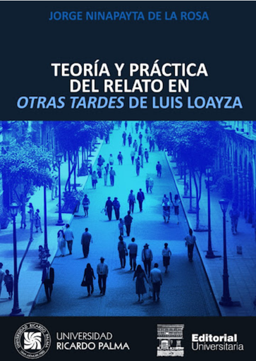 [9786123310981] TEORÍA Y PRÁCTICA DEL RELATO EN "OTRAS TARDES" DE LUIS LOAYZA