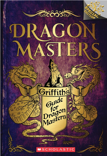 [9781338540345] DRAGON MASTERS: GRIFFITH'S GUIDE FOR DRAGON MASTERS
