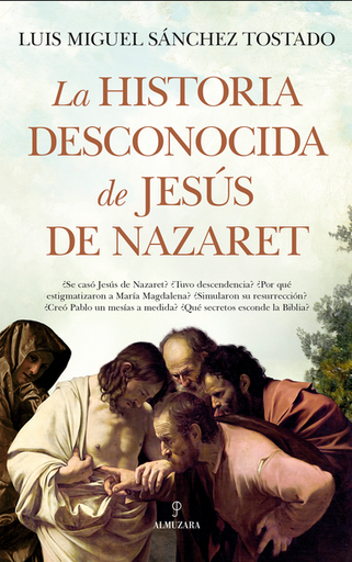 [9788411316316] LA HISTORIA DESCONOCIDA DE JESÚS DE NAZARET