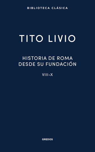 [9788424940607] HISTORIA DE ROMA DESDE SU FUNDACIÓN, Libros VIII-X