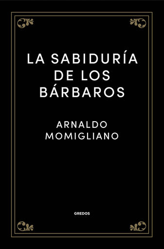 [9788424938512] LA SABIDURÍA DE LOS BÁRBAROS