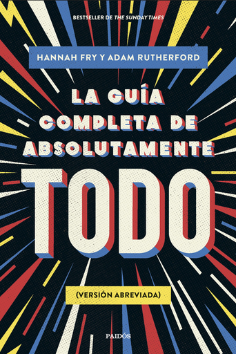 [9788449341342] LA GUÍA COMPLETA DE ABSOLUTAMENTE TODO