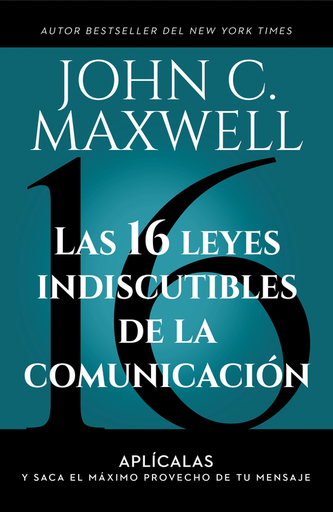 [9786073837156] LAS 16 LEYES INDISCUTIBLES DE LA COMUNICACIÓN