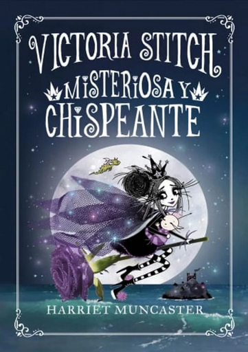 [9786073835282] VICTORIA STITCH 03: MISTERIOSA Y CHISPEANTE