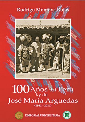 [9786124059391] 100 AÑOS DEL PERÚ Y DE JOSÉ MARÍA ARGUEDAS (1911-2011)