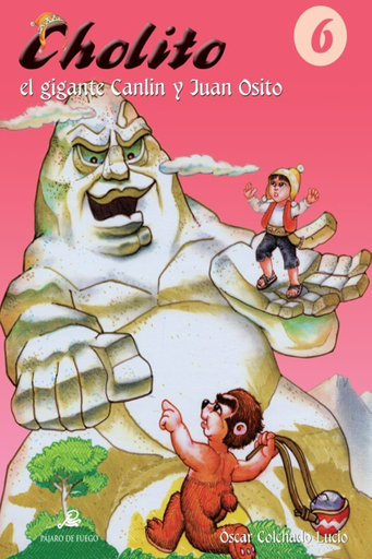 [9786124890222] CHOLITO 06: CHOLITO, EL GIGANTE CANLIN Y JUAN OSITO