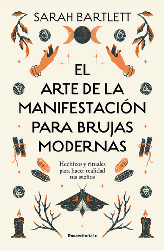 [9788419743770] EL ARTE DE LA MANIFESTACIÓN PARA BRUJAS MODERNAS