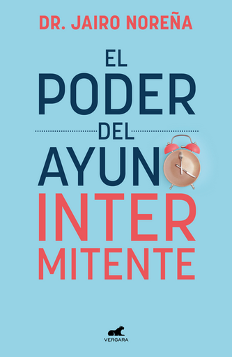 [9786073840163] EL PODER DEL AYUNO INTERMITENTE