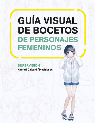 [9788467966503] GUÍA VISUAL DE BOCETOS DE PERSONAJES FEMENINOS