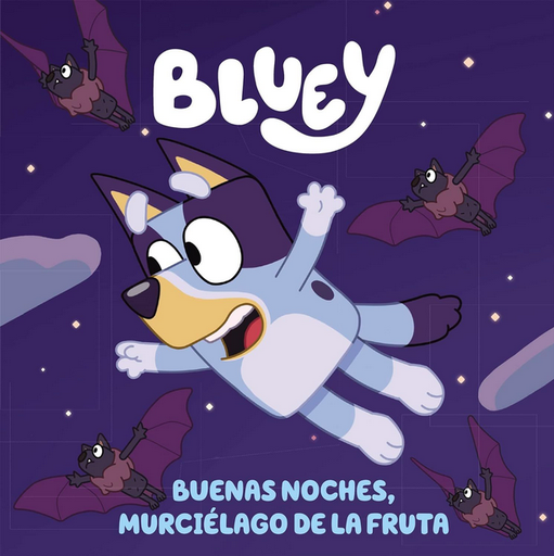 [9788448864002] BLUEY: BUENAS NOCHES, MURCIÉLAGO DE LA FRUTA